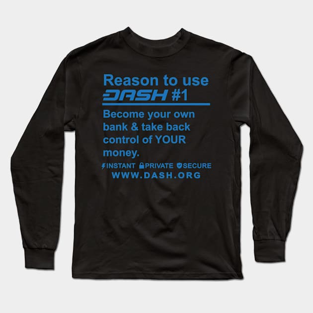 Reason 1 To Use Dash Is Digital Cash Long Sleeve T-Shirt by dash